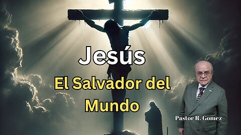 Jesús - El único salvador del mundo