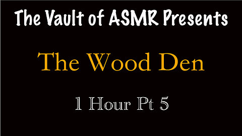 The Wood Den 1 hr pt 5