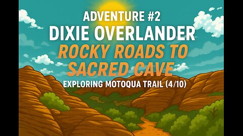 Adventure #2 | Rocky Roads to Sacred Cave | Exploring Motoqua Trail (4/10)
