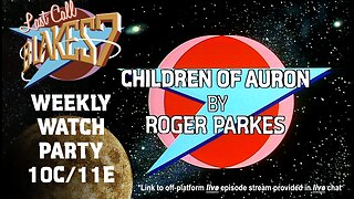 Last Call Presents: Blake’s 7 S03E07 – Children of Auron