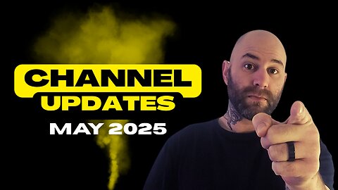 Channel Updates! - May 2025 - Q&A (Ask Me Anything)