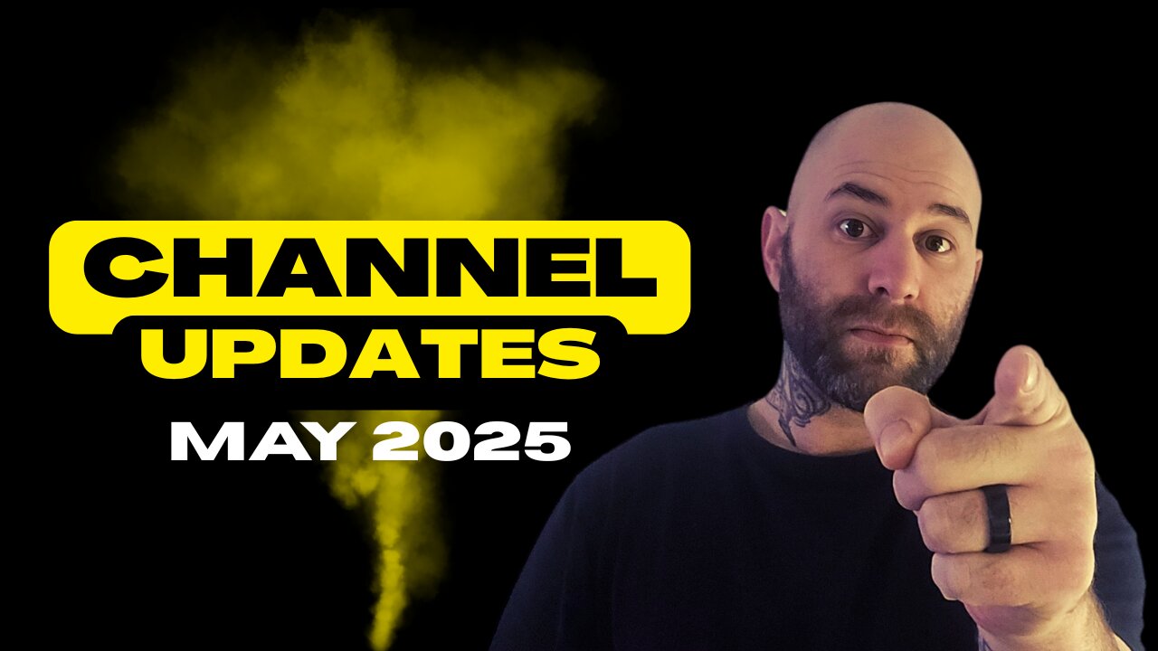 Channel Updates! - May 2025 - Q&A (Ask Me Anything)