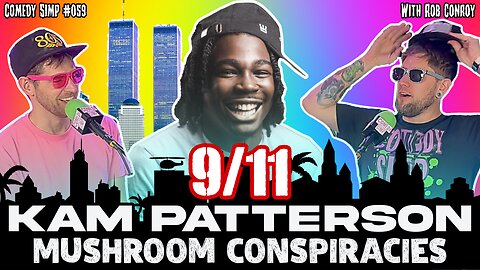 911 Kam Patterson Mushroom Conspiracies w/ Rob Conroy