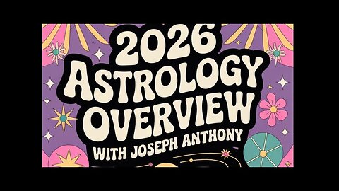 2026 ASTROLOGY OVERVIEW WITH JOSEPH ANTHONY