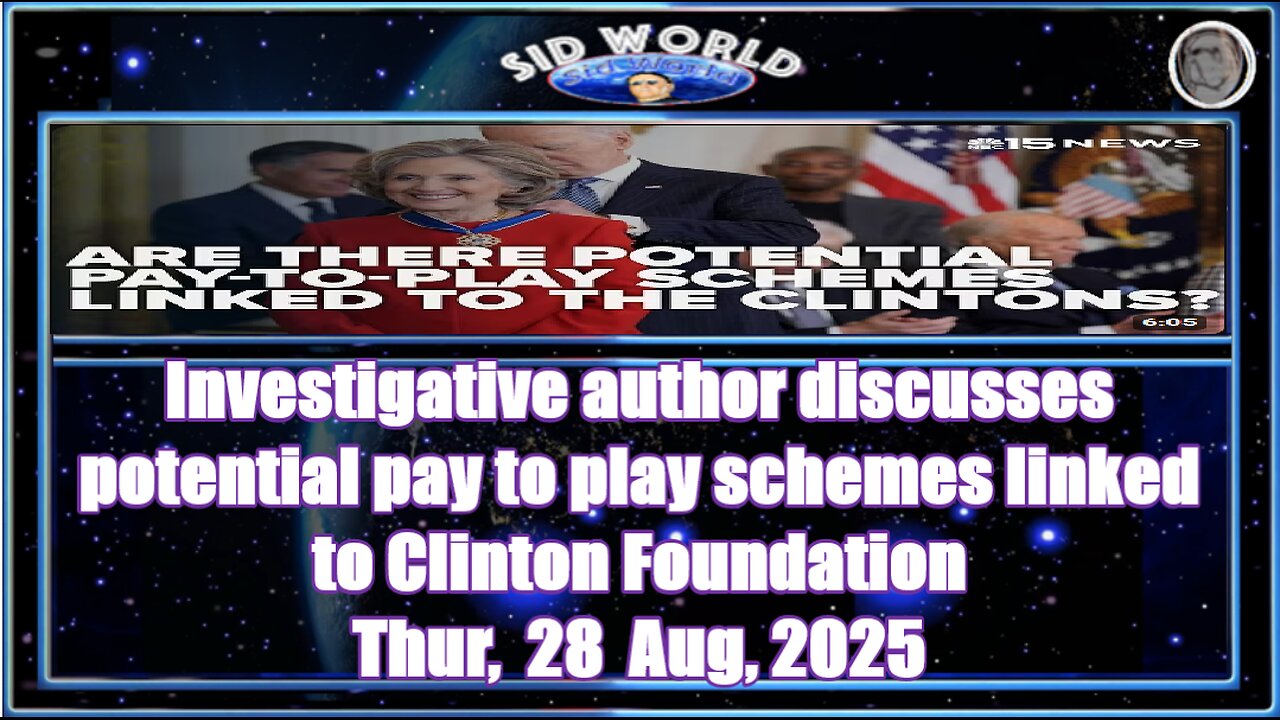 Investigative author discusses potential pay to play schemes linked to Clinton Foundation