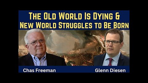 Chas Freeman: The Old World Is Dying, and the New World Struggles to Be Born