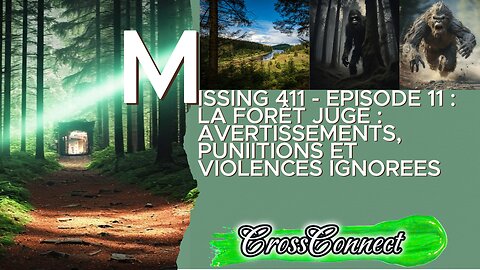 Missing 411 Sasquatch - EP11 : La Forêt Juge : Avertissements, Punitions et Violences Ignorées