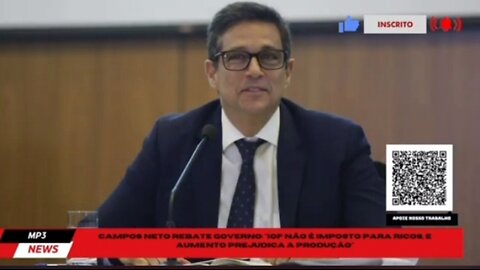 2025/07/06 - Campos Neto rebate governo IOF não é imposto para ricos, e aumento prejudica a produção.
