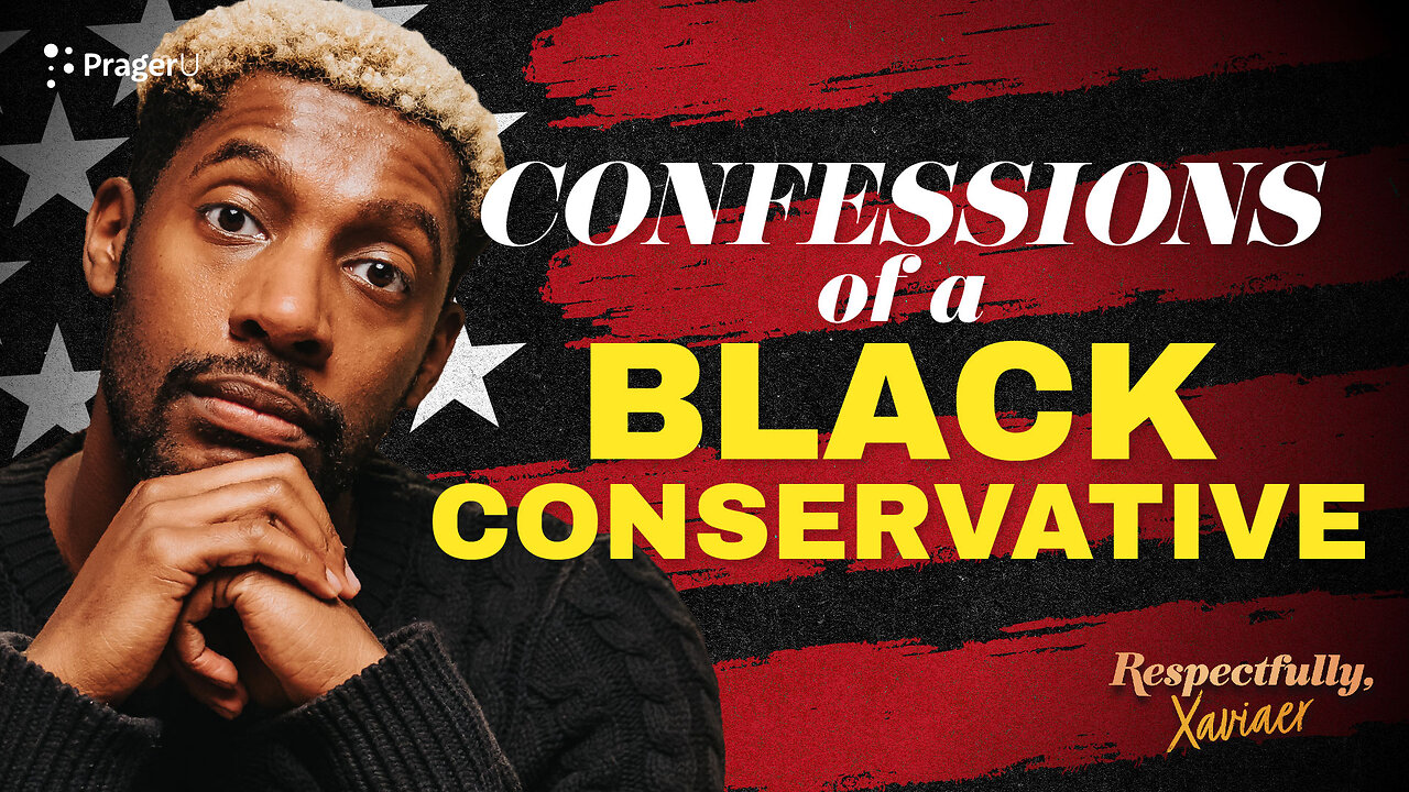 Confessions of a Black Conservative | Respectfully, Xaviaer | PragerU