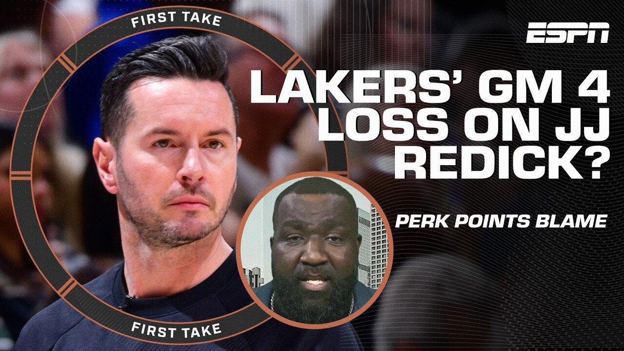 'JJ Redick's gotta take ACCOUNTABILITY' - Perk POINTS BLAME for Lakers' Game 4 loss | First Take