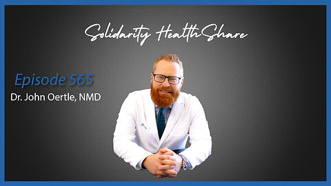 Ep. 565 Solidarity HealthShare with Dr. John Oertle, NMD