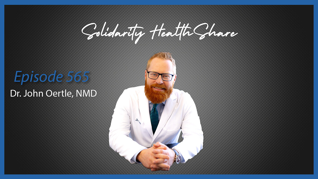 Ep. 565 Solidarity HealthShare with Dr. John Oertle, NMD