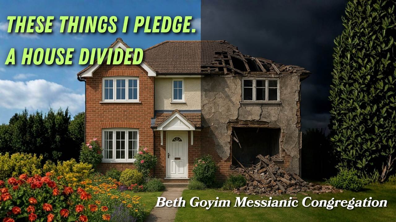 BGMCTV MESSIANIC LESSON 1067 These things I pledge. A HOUSE DIVIDED