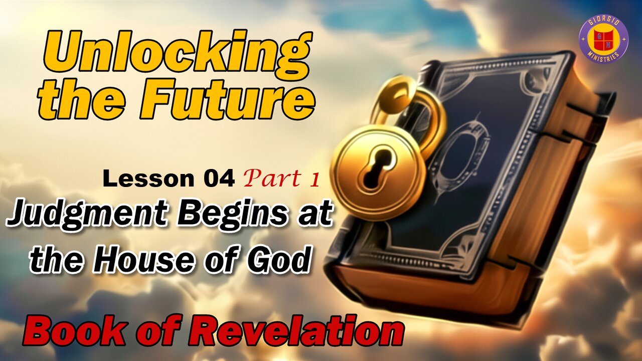 Lesson 04 of 24: Judgment Begins at the House of God Part 1 - Revelation 2:1-11