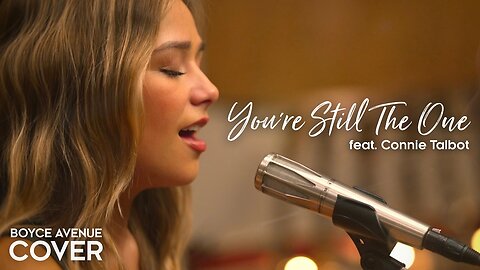 You’re Still The One - Shania Twain (Boyce Avenue ft. Connie Talbot acoustic cover) Spotify & Apple