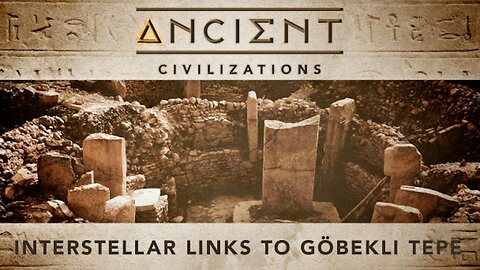 Ancient Civilizations S01E10 Interstellar Links To Gobekli Tepe