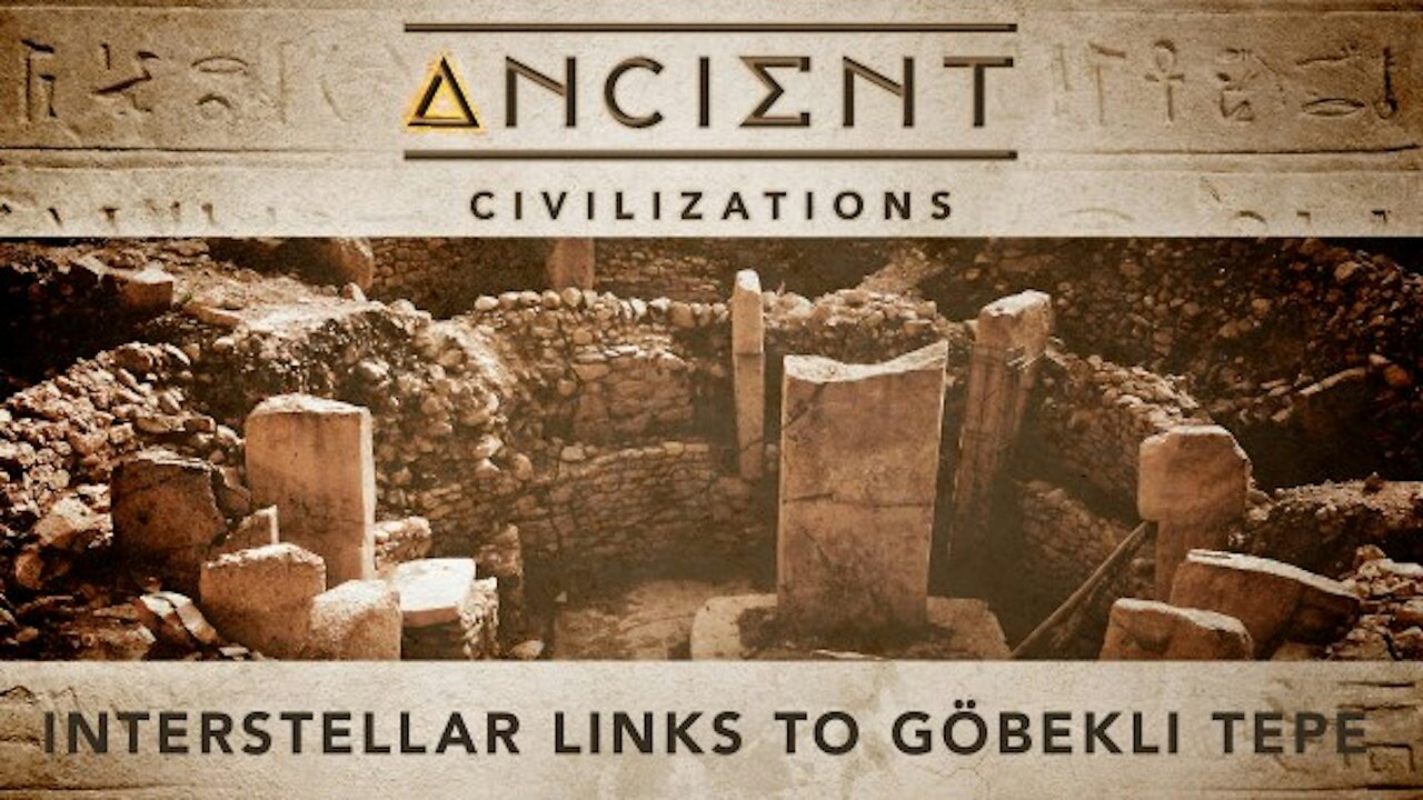 Ancient Civilizations S01E10 Interstellar Links To Gobekli Tepe