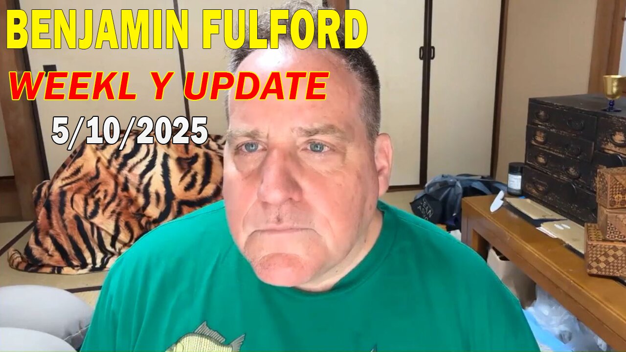 Benjamin Fulford Update Today May 10, 2025 - Benjamin Fulford