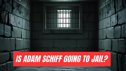 Is Adam Schiff Going to Jail?