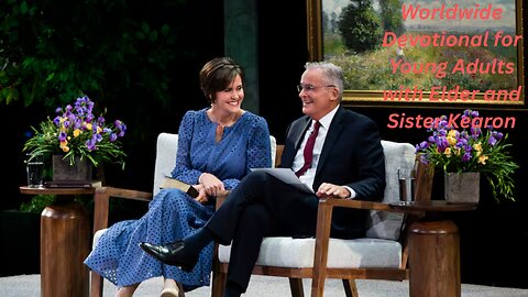 Worldwide Devotional for Young Adults with Elder and Sister Kearon