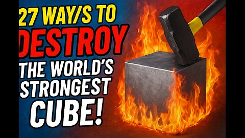27 Ways To DESTROY The World’s STRONGEST Cube!