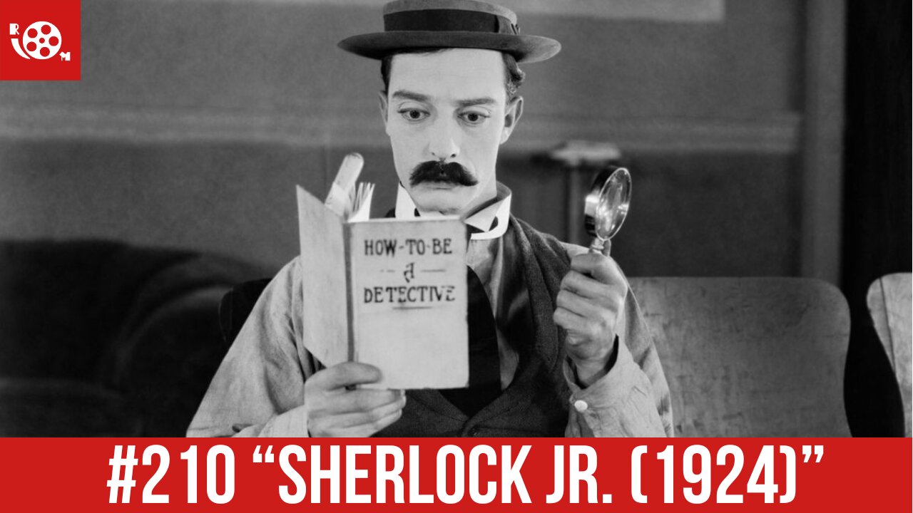 #210 "Sherlock Jr. (1924)" Review