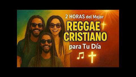 Reggae Cristiano 2 Horas Del La Major Para tu Dia Alabanza Musica Cristiana.