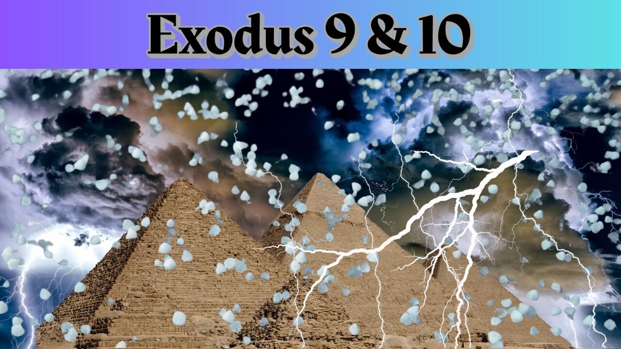 Exodus 9-10