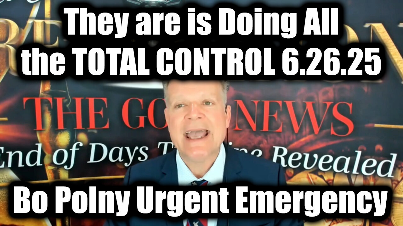 Bo Polny Urgent Emergency 6.26.25 - They are is Doing All the TOTAL CONTROL