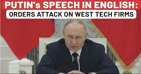English Speech: Putin Orders Attack On Western Tech Giants Microsoft, Zoom- Strangle Them