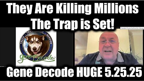 Gene Decode & Charlie Ward HUGE 5.25.25 - They Are Killing Millions! The Trap is Set!