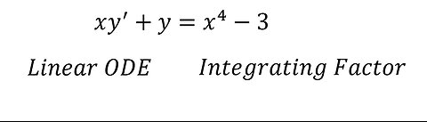 Calculus Help: Linear Ordinary Differential Equations: xy'+y=x^4-3 - Techniques