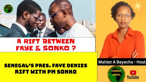 SENEGAL: MY VIEW ON THE RIFT BETWEEN PRES. DIOMAYE FAYE AND PM OUSMANE SONKO