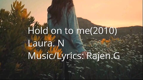 Hold on to me by Laura N(South Africa)