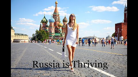 Simon Roche in Moscow Says Thriving Russia is the Opposite of the Lies We are Told