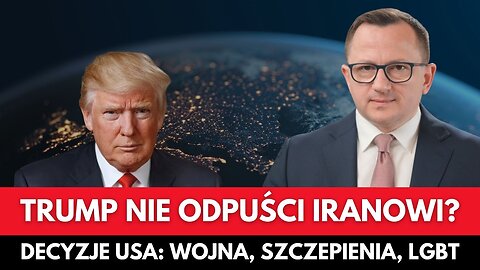 USA kontra Iran, Trump walczy o władzę totalną, Kennedy Jr. uderza w lobby szczepieniowe!