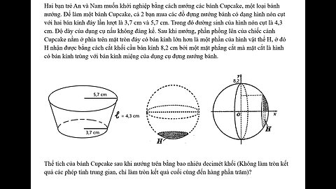 Toán 11+12: Hình nón cụt+Tích phân: Hai bạn trẻ An và Nam muốn khởi nghiệp bằng cách nướng các bánh