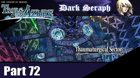 Let's Play, The Legend of Heroes, Trails to Azure, Part 72, The Thamaturgical Sector