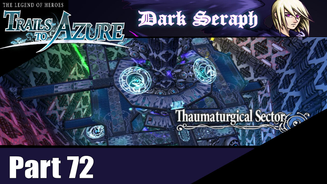 Let's Play, The Legend of Heroes, Trails to Azure, Part 72, The Thamaturgical Sector