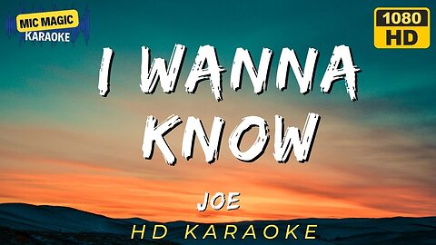 🎤 Joe - I Wanna Know KARAOKE 🎶 | Sing It With Feeling! 😍