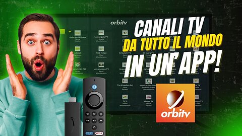 📺 ORBITV per Fire TV: guarda i canali del mondo in un solo click