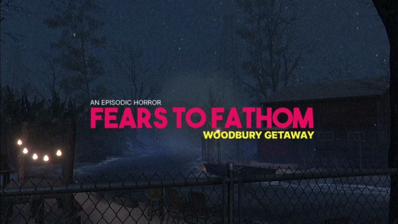 FEARS TO FATHOM EPISODE 5 WOODBURY GETAWAY | NO COMMENTARY | FULL PLAYTHROUGH