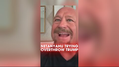 Alex Jones: Netanyahu Trying To Overthrow Trump - 7/14/25