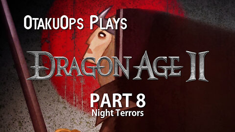 Let's Play Dragon Age 2 (Part 8: Night Terrors) #dragonage #letsplay #gaming #gamingchannel