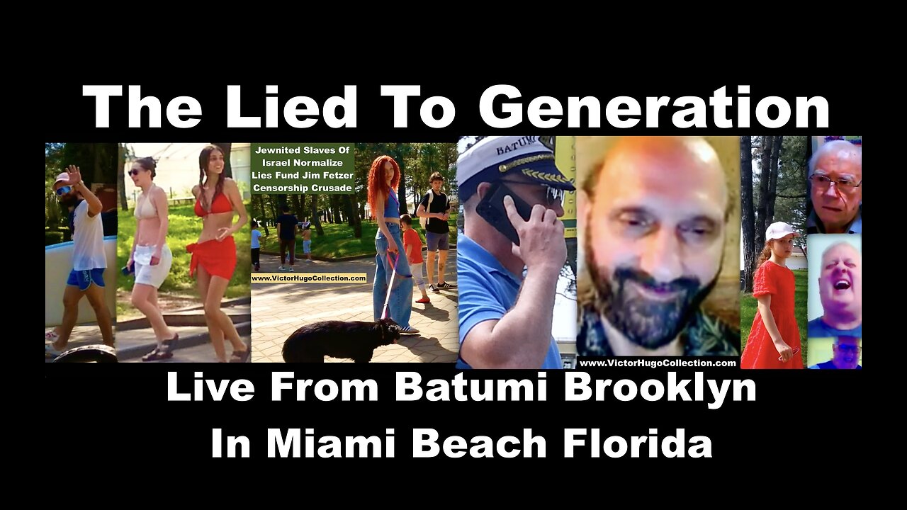 Good Jews Rule World Trump Jeff Bezos Katy Perry Jim Fetzer Normalize Lies Talmud Batumi Brooklyn