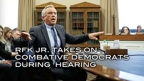 RFK Jr. Takes on Combative Democrats During Hearing
