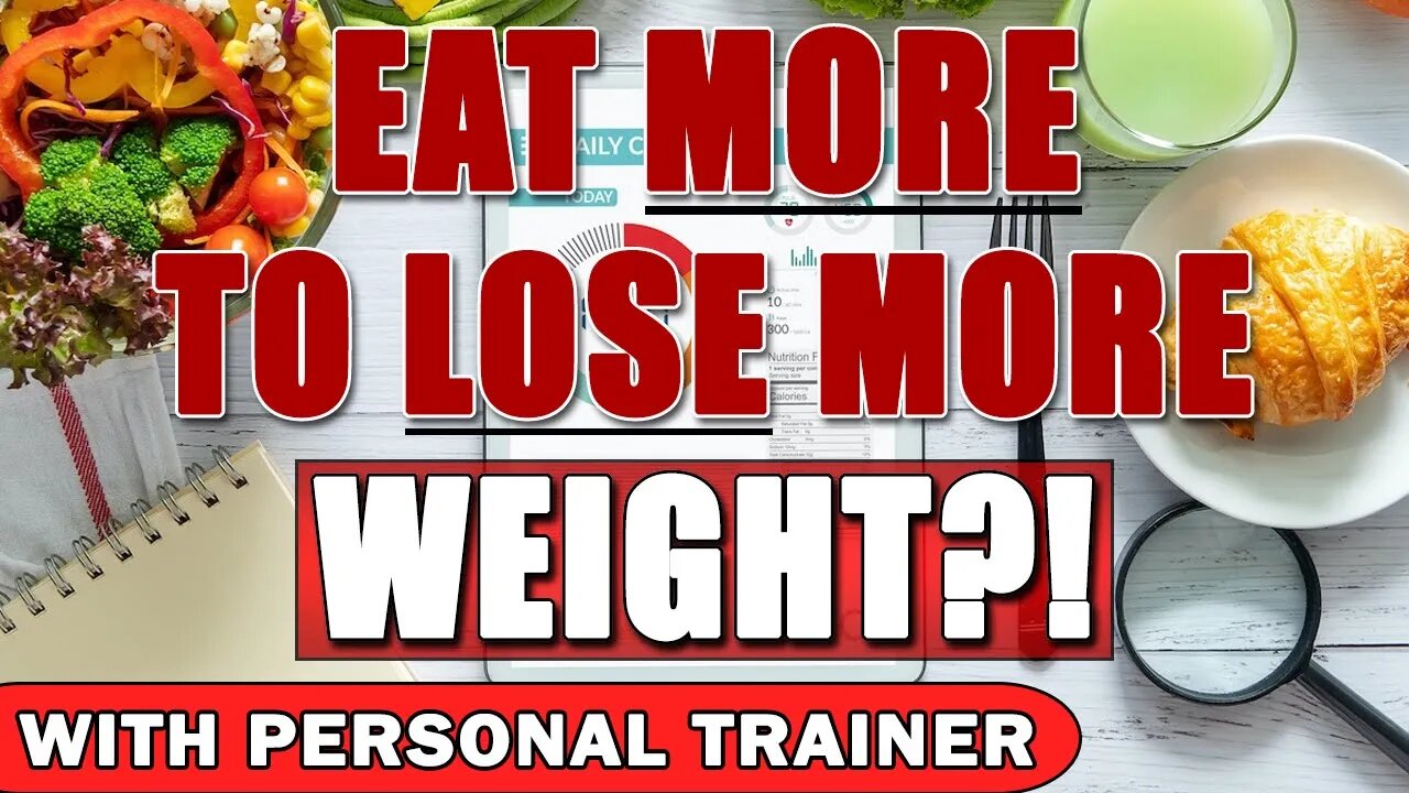 Eat More to Lose More Weight