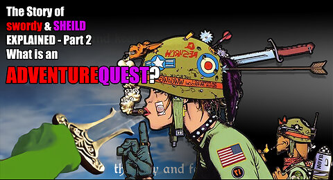 The Story Of Swordy & Sheild Explained Part 2 - What is an AdventureQuest?