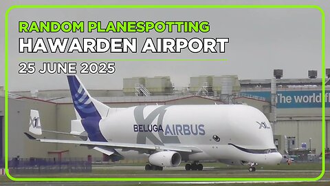 Hawarden Airport Planespotting | Beluga XL | 25/06/25