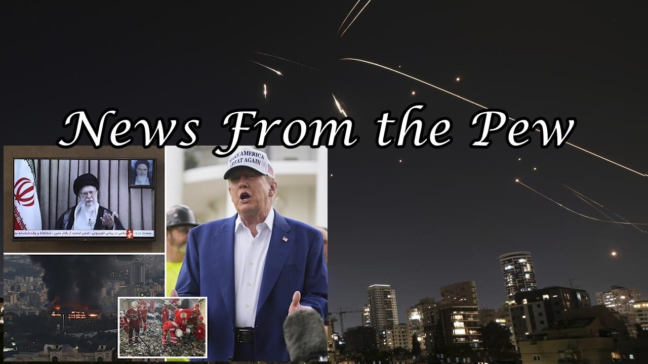 News From the Pew: Episode 161: Iran v Israel, Genius Bill, Trump Unhinged
